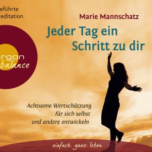 Marie Mannschatz - Achtsame Wertschätzung für sich selbst und andere entwickeln