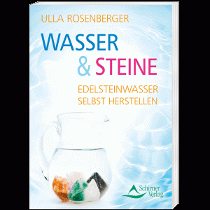 Ulla Rosenberger - Edelsteinwasser selbst herstellen