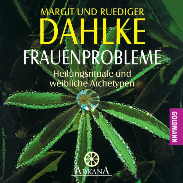 Ruediger Dahlke - Heilungsrituale und weibliche Archetypen