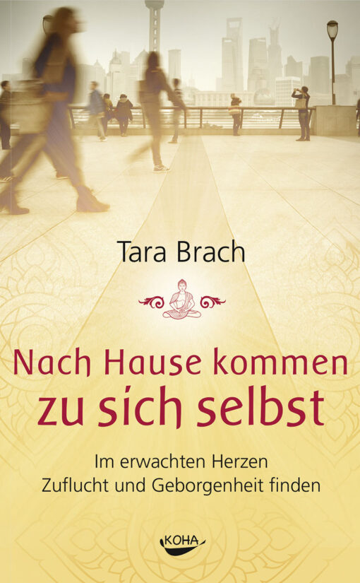 Tara Brach - Nach Hause kommen zu sich selbst